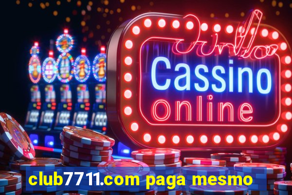 club7711.com paga mesmo