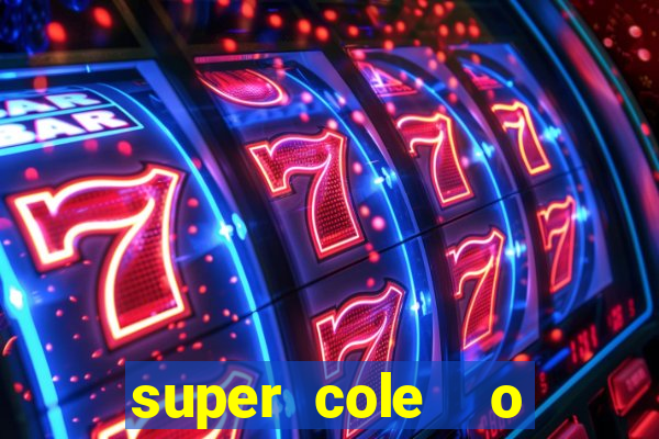 super cole  o 7784 jogos download