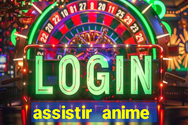 assistir anime online dublado