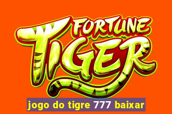 jogo do tigre 777 baixar