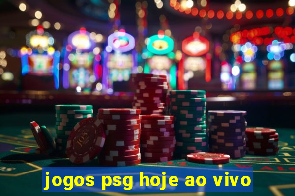 jogos psg hoje ao vivo