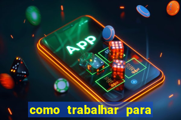 como trabalhar para plataforma de jogos slots