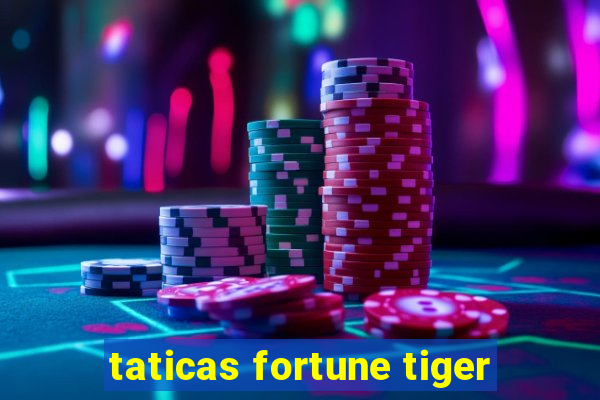 taticas fortune tiger