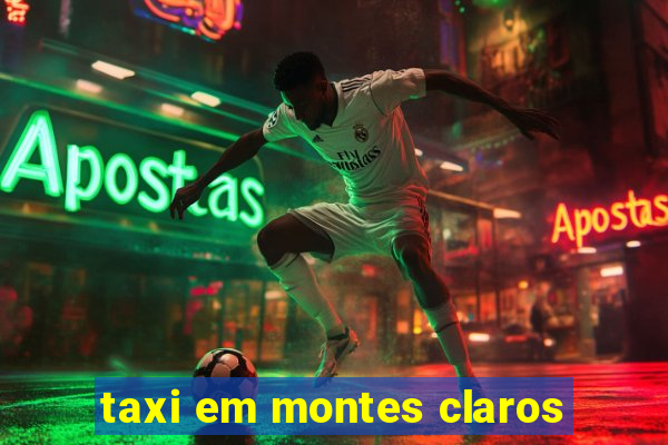 taxi em montes claros