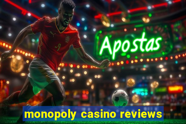 monopoly casino reviews