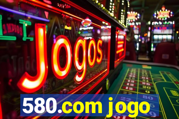 580.com jogo