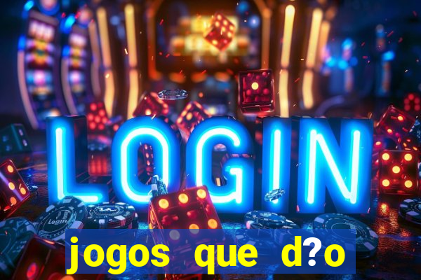 jogos que d?o dinheiro s?o confiáveis