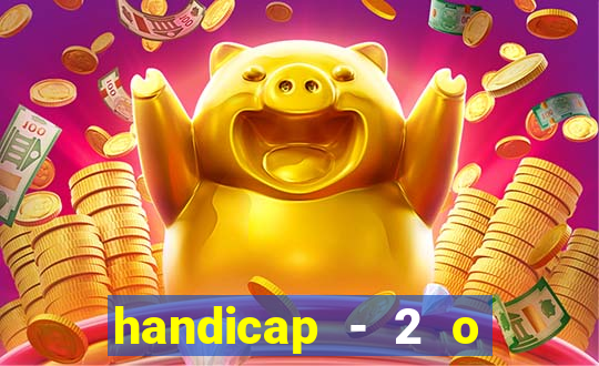 handicap - 2 o que significa