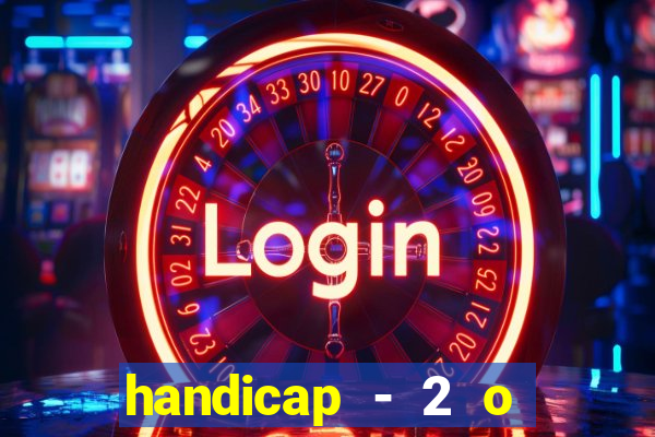 handicap - 2 o que significa