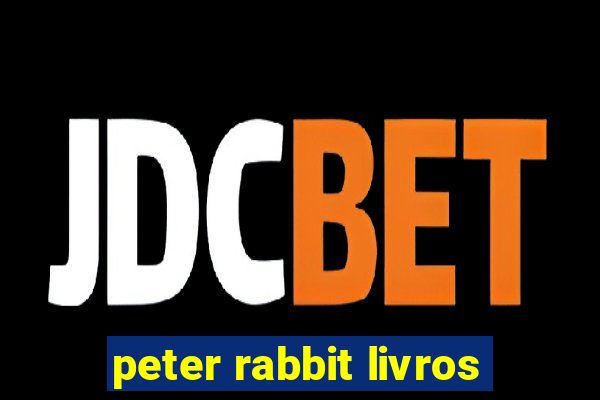 peter rabbit livros