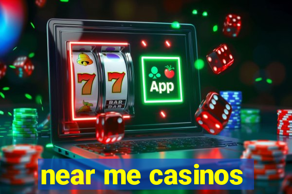 near me casinos