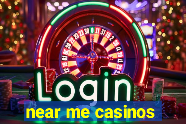 near me casinos