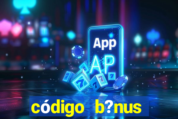 código b?nus bet365 primeiro depósito