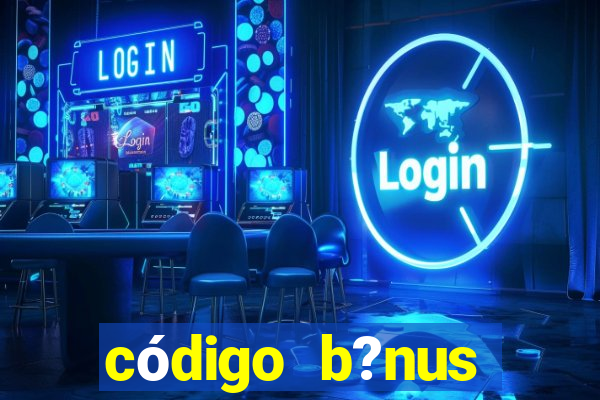 código b?nus bet365 primeiro depósito