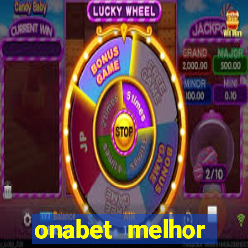 onabet melhor hor谩rio para jogar