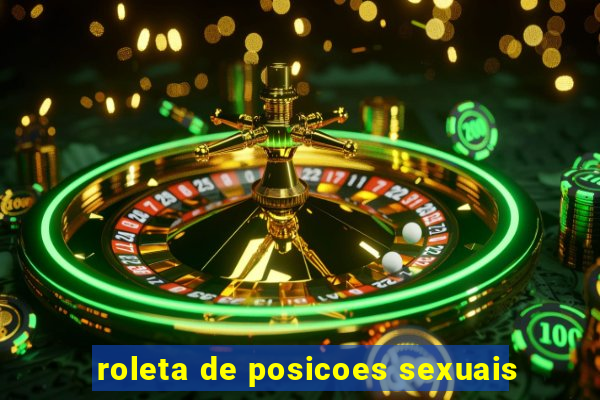 roleta de posicoes sexuais