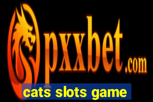 cats slots game