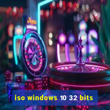 iso windows 10 32 bits