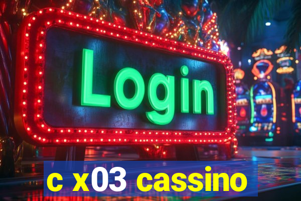 c x03 cassino