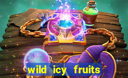 wild icy fruits slot free play