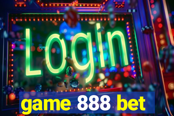 game 888 bet