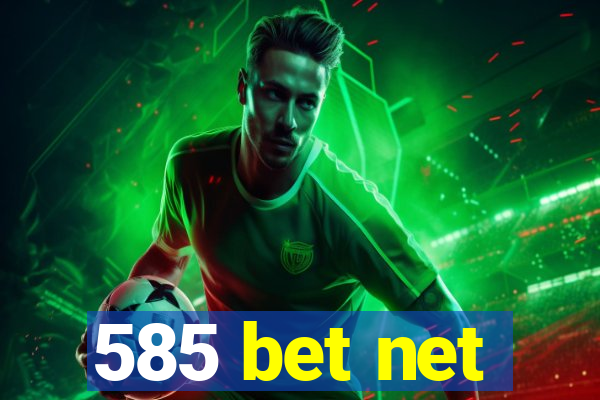 585 bet net