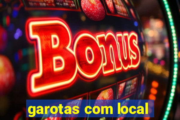 garotas com local