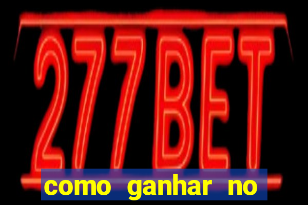 como ganhar no casino online