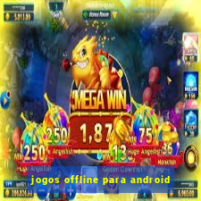 jogos offline para android