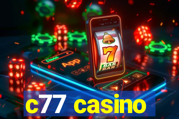 c77 casino