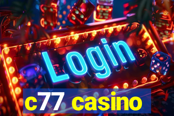 c77 casino