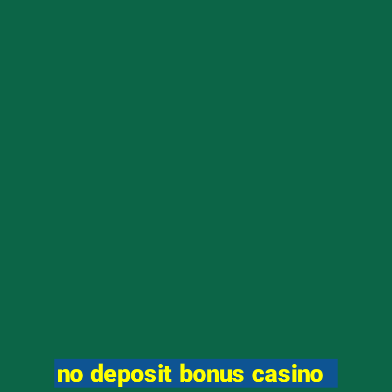 no deposit bonus casino