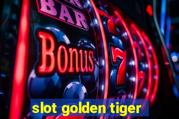 slot golden tiger