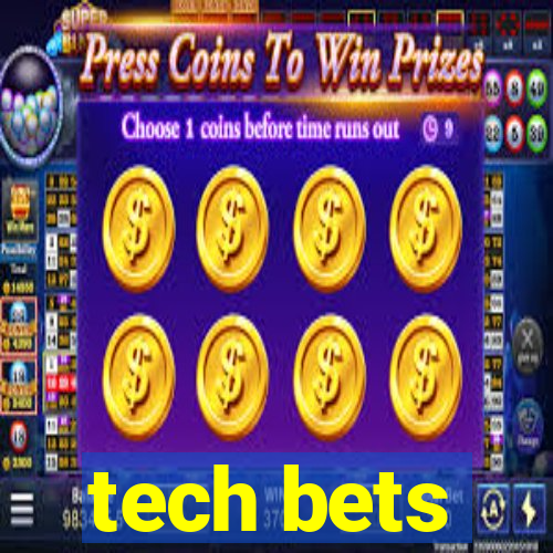 tech bets