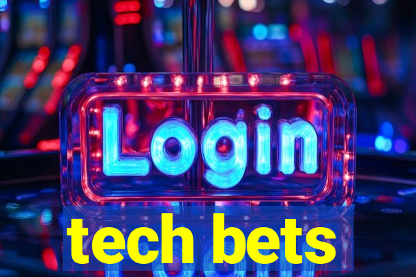 tech bets