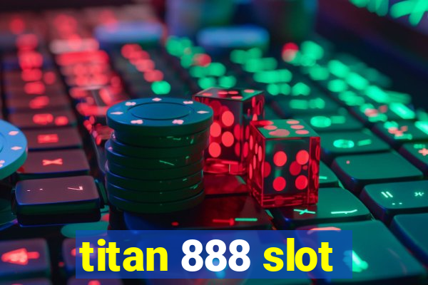 titan 888 slot