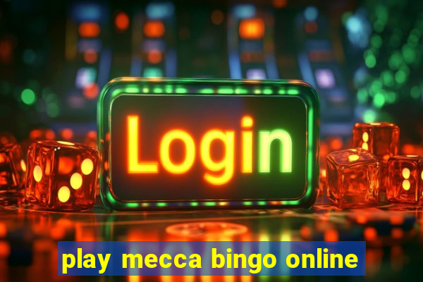 play mecca bingo online