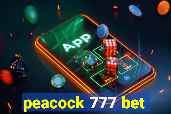 peacock 777 bet