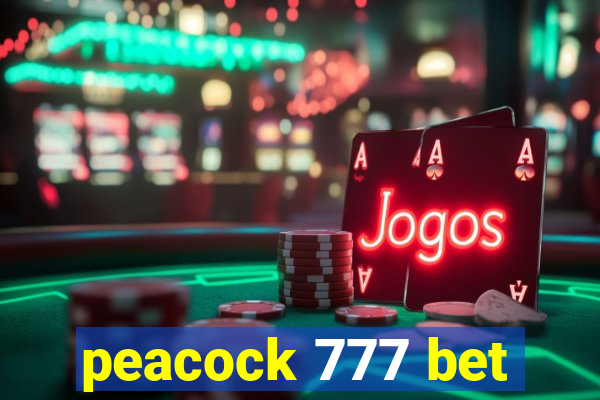 peacock 777 bet