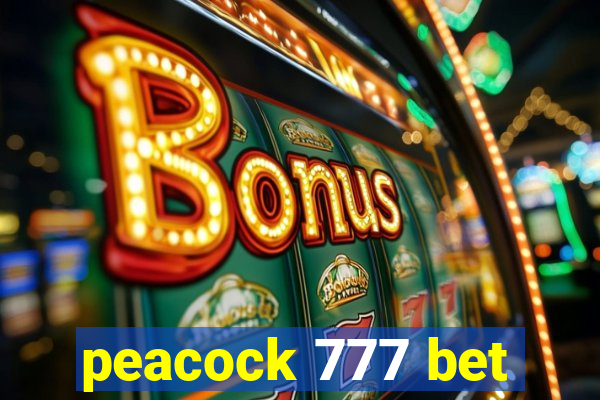 peacock 777 bet