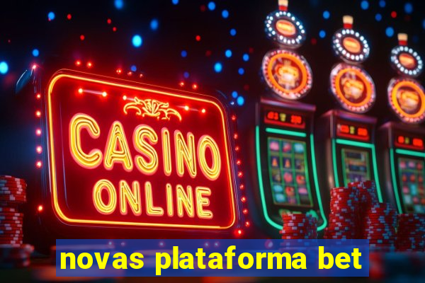 novas plataforma bet