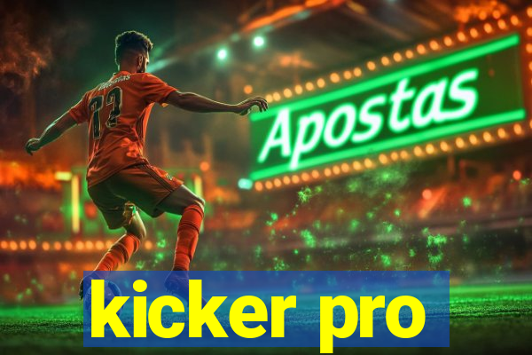 kicker pro