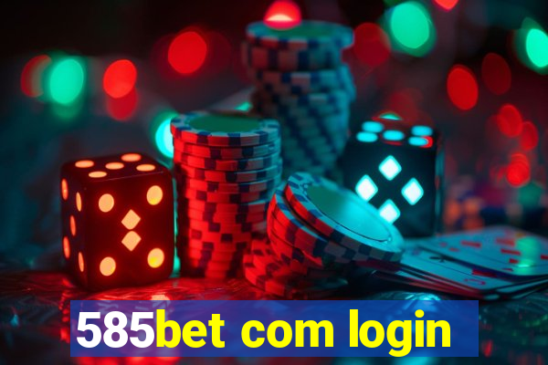 585bet com login