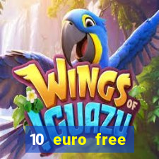 10 euro free mobile casino no deposit