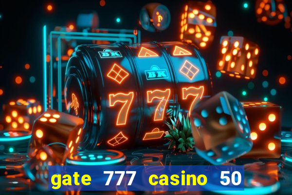 gate 777 casino 50 free spins