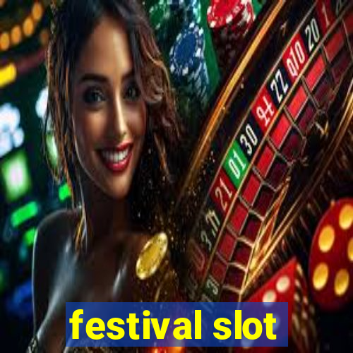 festival slot