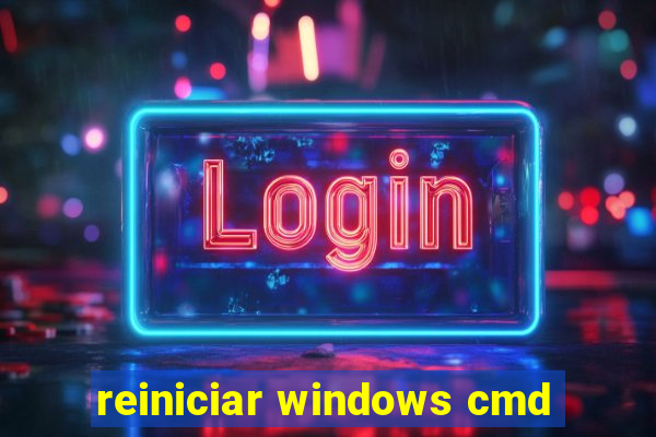 reiniciar windows cmd