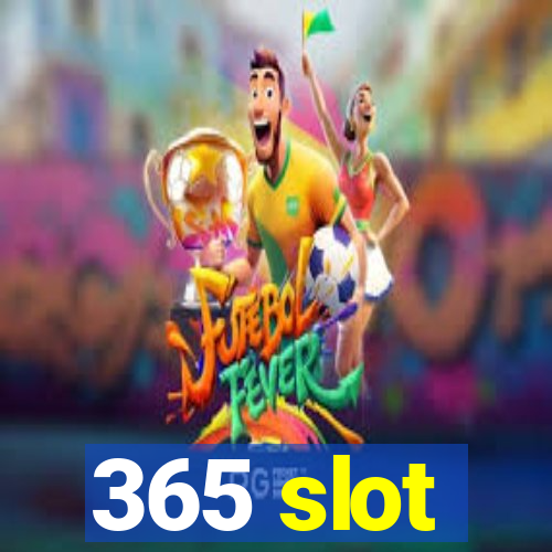 365 slot