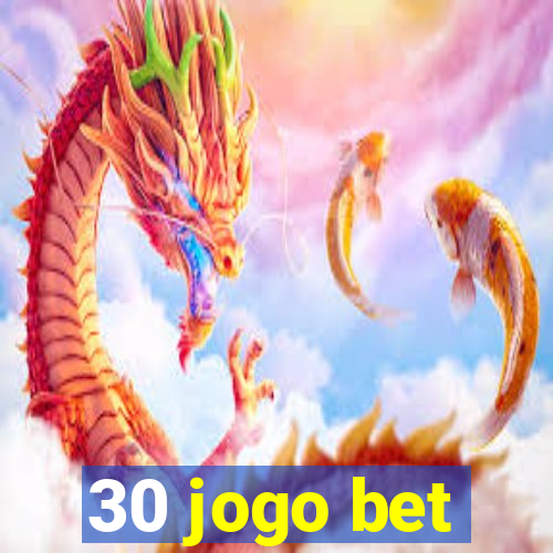 30 jogo bet