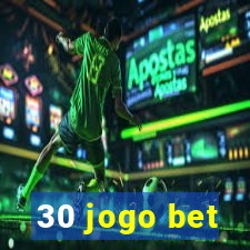 30 jogo bet